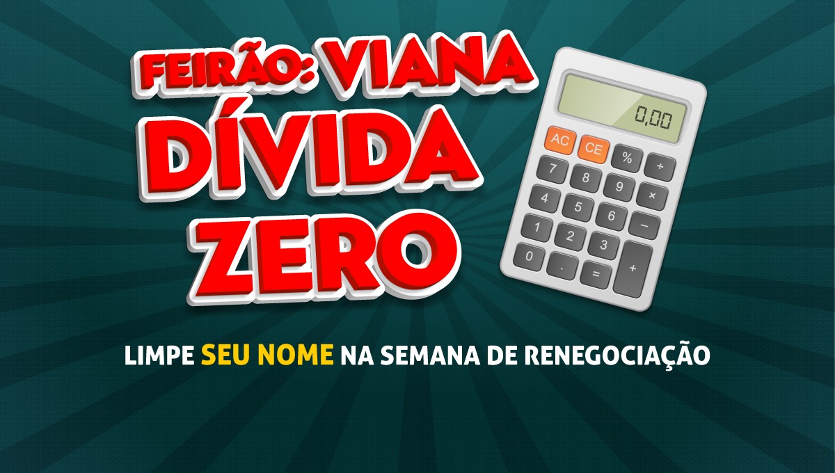 Procon de Viana realiza Feirão de Negociação - o Dívida Zero – com descontos até 100% sobre juros e multas